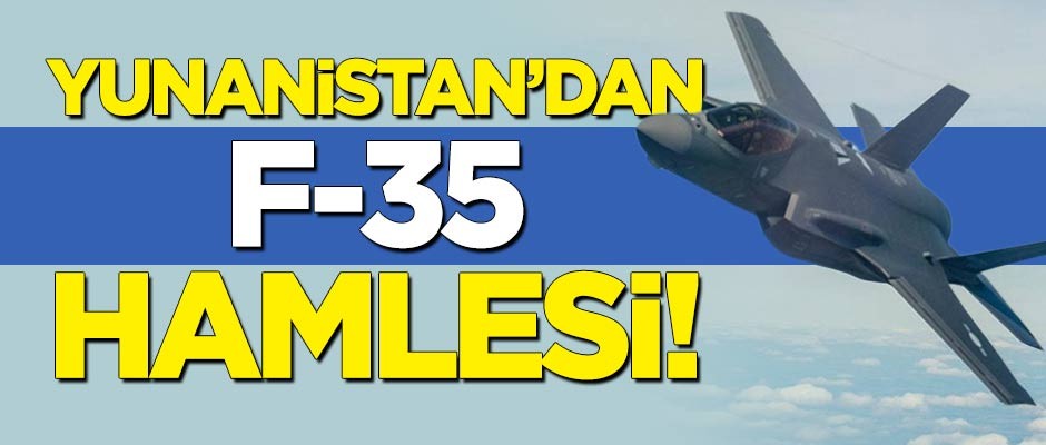 Yunanistan'dan 'F-35' hamlesi!