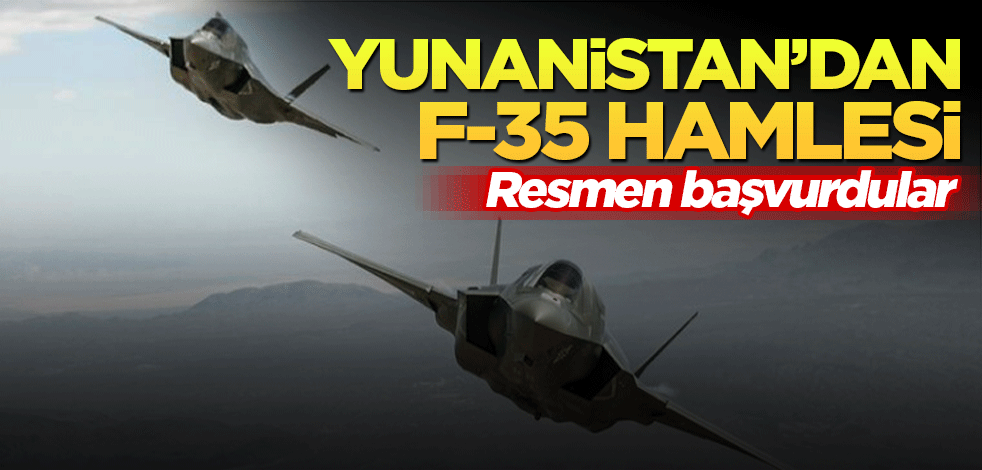 Yunanistan’dan F-35 hamlesi! Resmen başvurdu