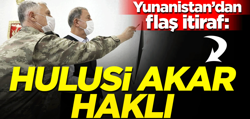 Yunanistan'dan flaş itiraf: Hulusi Akar haklı