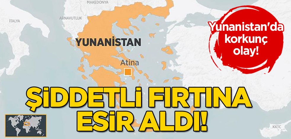 Yunanistan'dan kötü haber! Vatandaşlar peş peşe uyarıldı: Korkunç görüntüler, şiddetli fırtına araçları devirdi!
