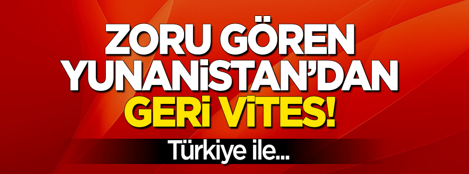 Yunanistan'dan geri adım! Türkiye ile...