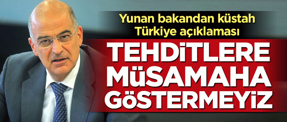 Yunanistan'dan küstah Türkiye açıklaması: Tehditlere müsamaha göstermeyiz