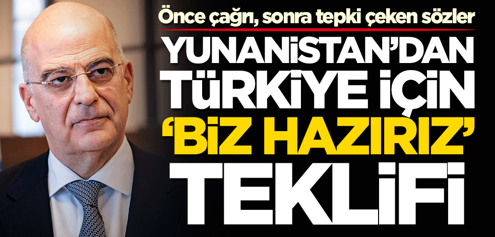 Yunanistan'dan Türkiye için 'Biz hazırız' teklifi