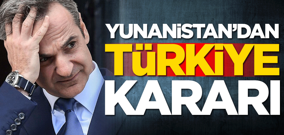 Yunanistan'dan Türkiye kararı