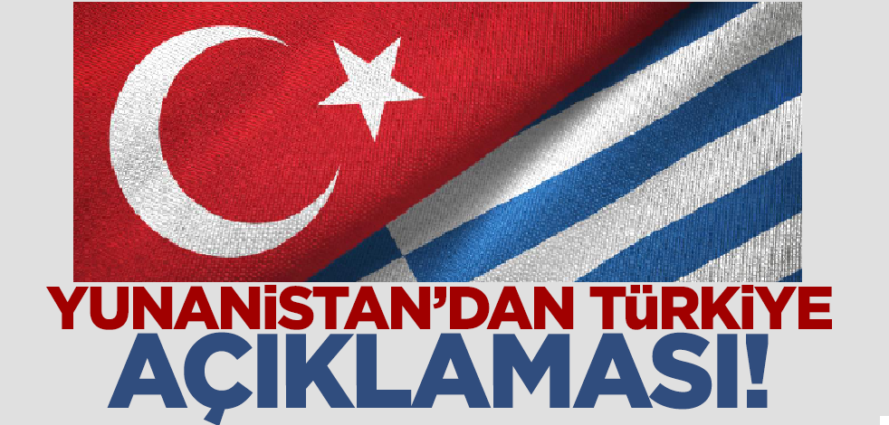 Yunanistan'dan Türkiye mesajı