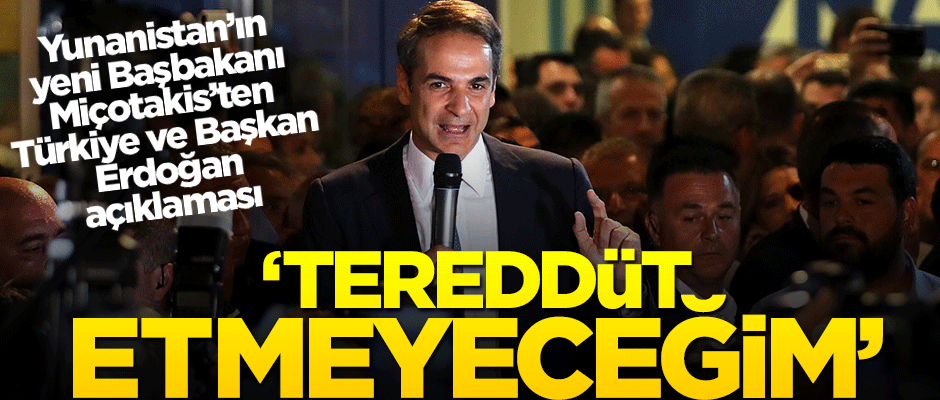Yunanistan'dan Türkiye ve Başkan Erdoğan açıklaması!