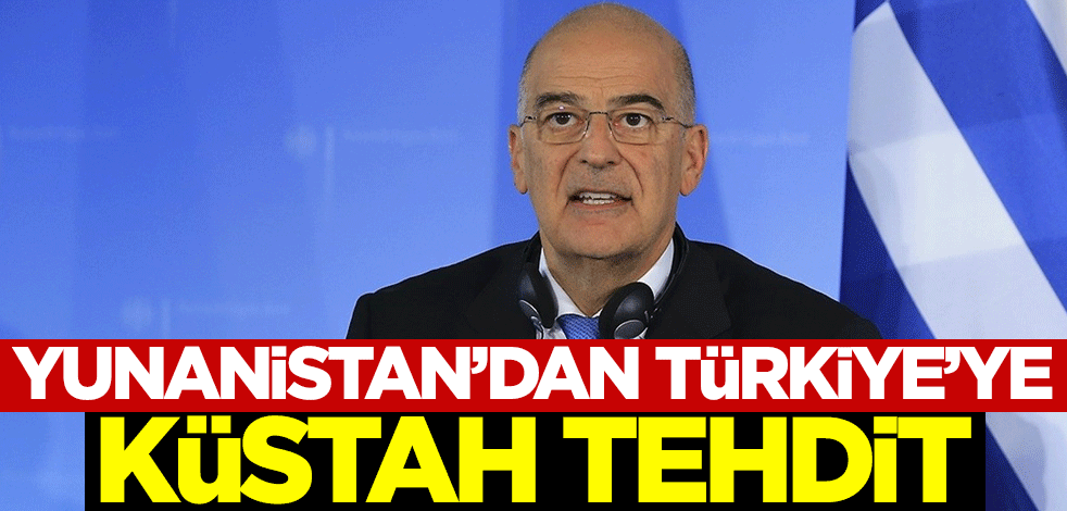 Yunanistan'dan Türkiye'ye küstah tehdit!