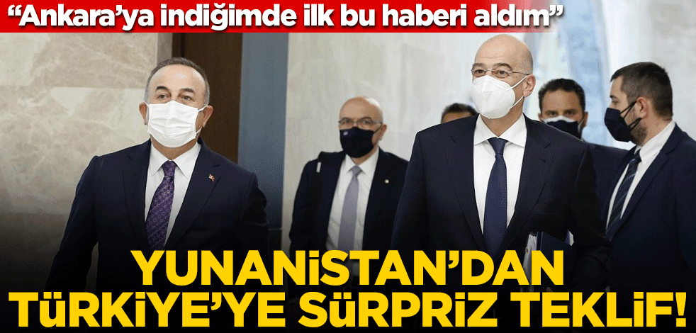 Yunanistan'dan Türkiye'ye sürpriz teklif! 'Ankara'ya indiğimde ilk bu haberi aldım'