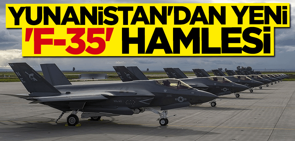 Yunanistan'dan yeni F-35 hamlesi
