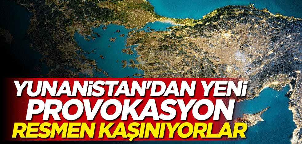 Yunanistan'dan yeni provokasyon! Resmen kaşınıyorlar