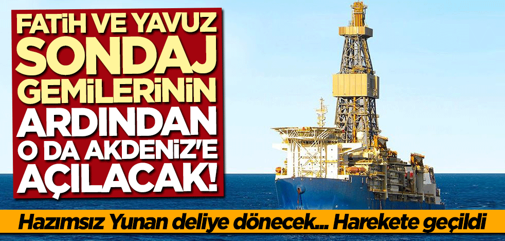 Yunanistan'ı çıldırtacak gelişme: Kanuni de Akdeniz'e açılacak