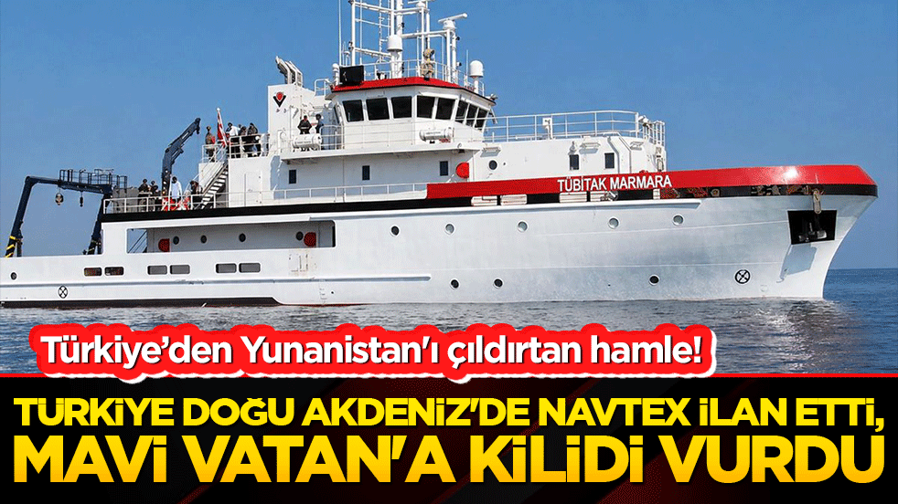 Yunanistan'ı çıldırtan hamle! Türkiye Doğu Akdeniz'de Navtex ilan etti, Mavi Vatan'a kilidi vurdu!