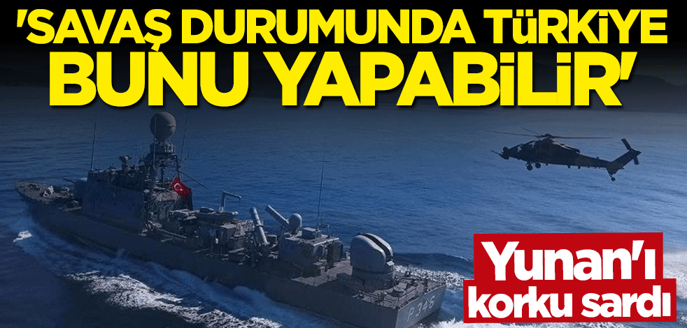 Yunanistan'ı korku sardı: Olası bir savaş durumunda Türkiye bunu yapabilir
