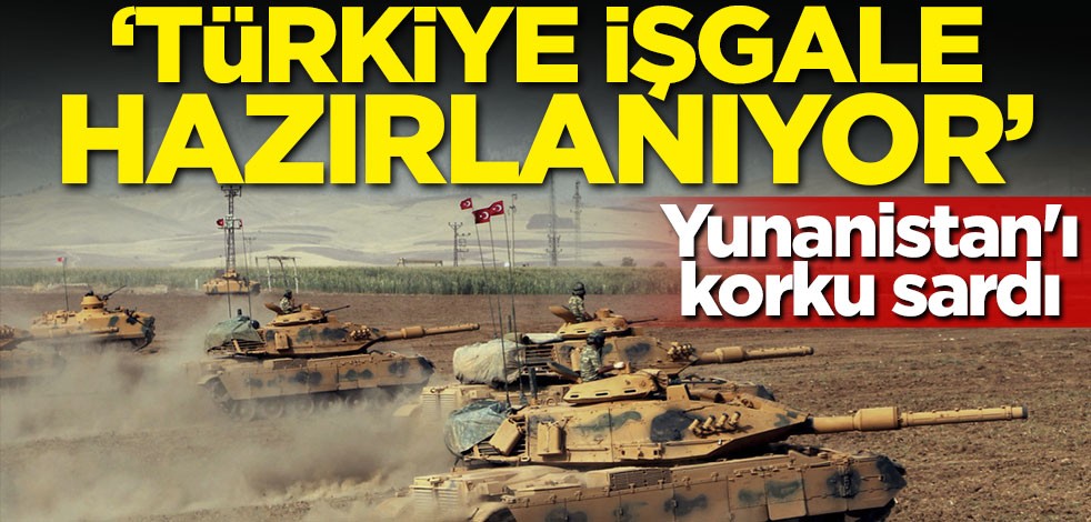 Yunanistan'ı korku sardı: Türkiye işgale hazırlanıyor