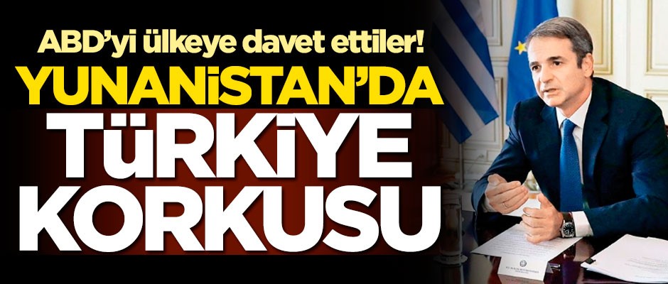 Yunanistan'ı Türkiye korkusu sardı! ABD'yi ülkeye davet ettiler