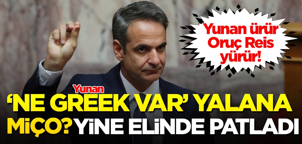 Yunanistan'ın 'Oruç Reis' yalanı elinde patladı! Türkiye yalanladı