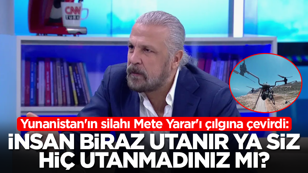 Yunanistan'ın silahı Mete Yarar'ı çılgına çevirdi: İnsan biraz utanır ya siz hiç utanmadınız mı