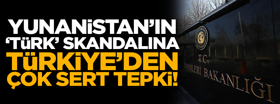 Yunanistan'ın "Türk" skandalına Türkiye'den tepki