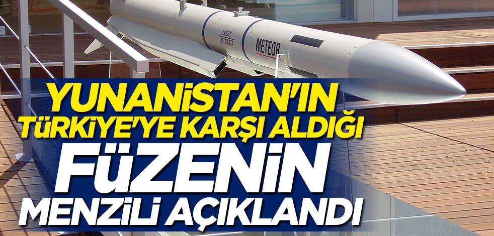 Yunanistan'ın Türkiye'ye karşı aldığı füzenin menzili açıklandı