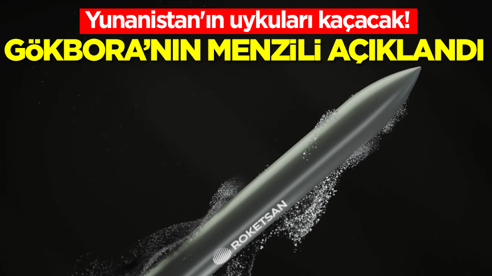Yunanistan'ın uykuları kaçacak! Gökbora füzesinin menzili açıklandı