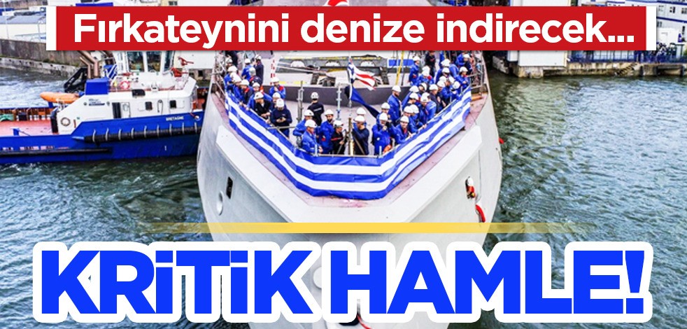 Yunanistan’ın yeni fırkateyni denize indiriliyor! Yunan fırkateyni ile Yunanistan, donanmasını güçlendiriyor