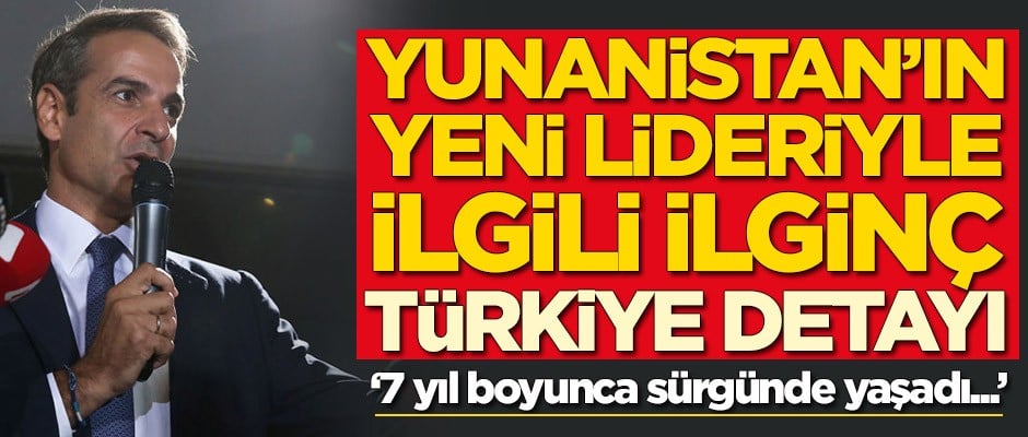 Yunanistan'ın yeni lideriyle ilgili dikkat çeken Türkiye detayı!