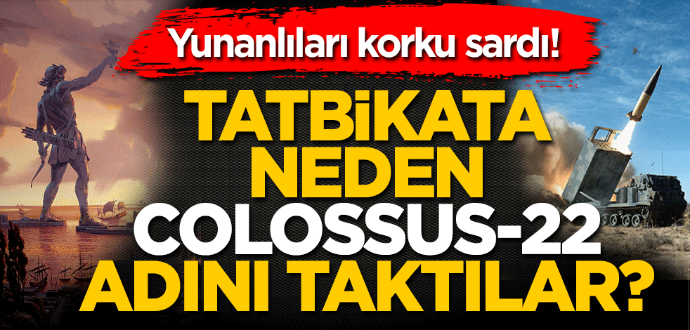 Yunanlıları korku sardı! Tatbikata neden Colossus 22 adını taktılar?