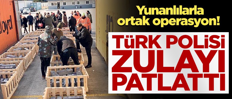 Yunanlılarla ortak operasyon! Türk narko timi zehir zulasını patlattı
