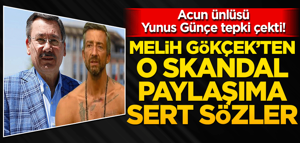 Yunus Günçe'den tepki çeken sözler! Melih Gökçek paylaşıp sert sözler kullandı