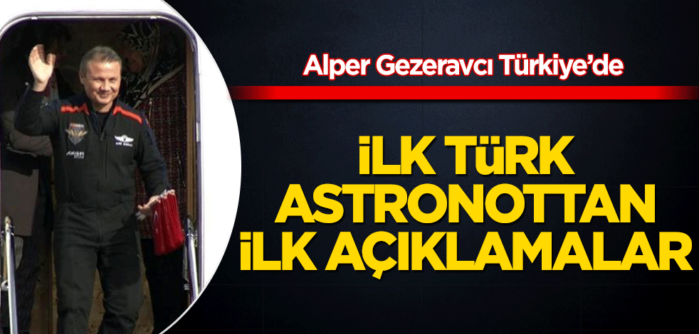 Yurda dönen ilk Türk astronottan ilk mesajlar