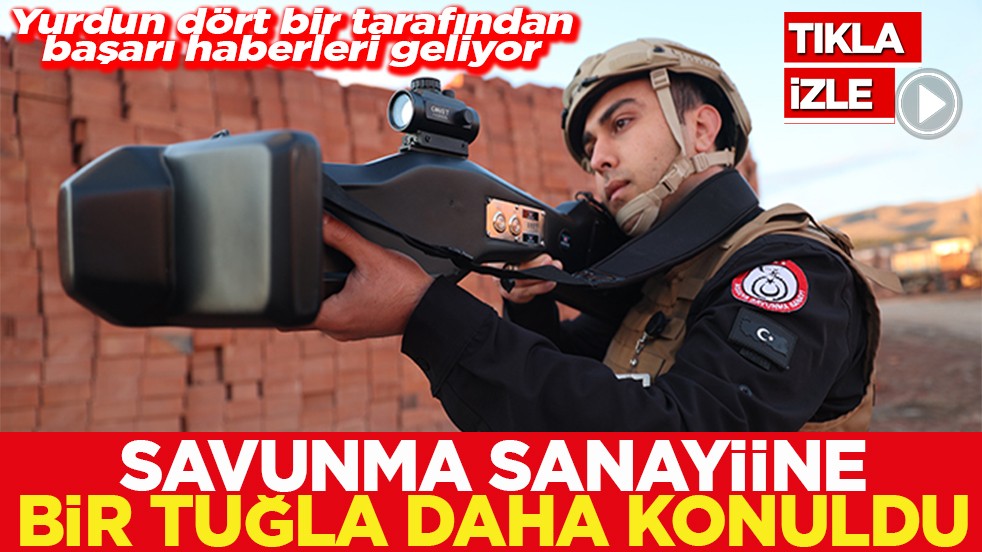 Yurdun dört bir tarafından başarı haberleri geliyor Savunma Sanayiine bir tuğla daha konuldu