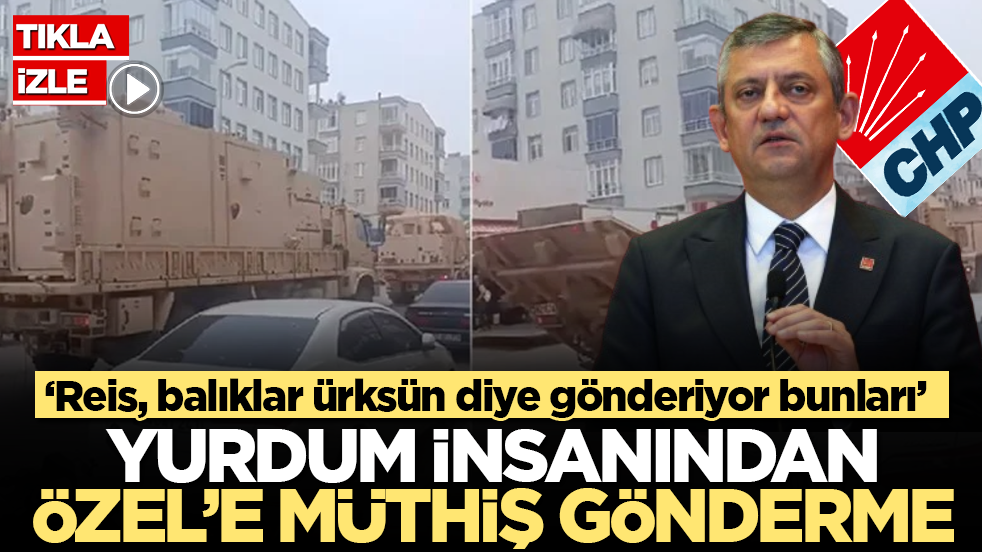 Yurdun insanından Özel’e müthiş gönderme: ‘Reis, balıklar ürksün diye gönderiyor bunları’