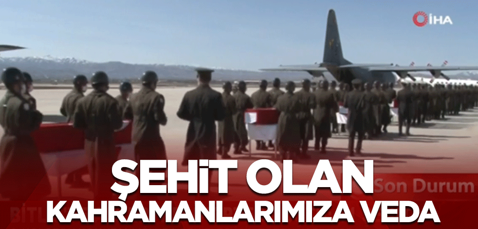 Yüreğimize ateş düştü! Türkiye kahramanlarını uğurluyor