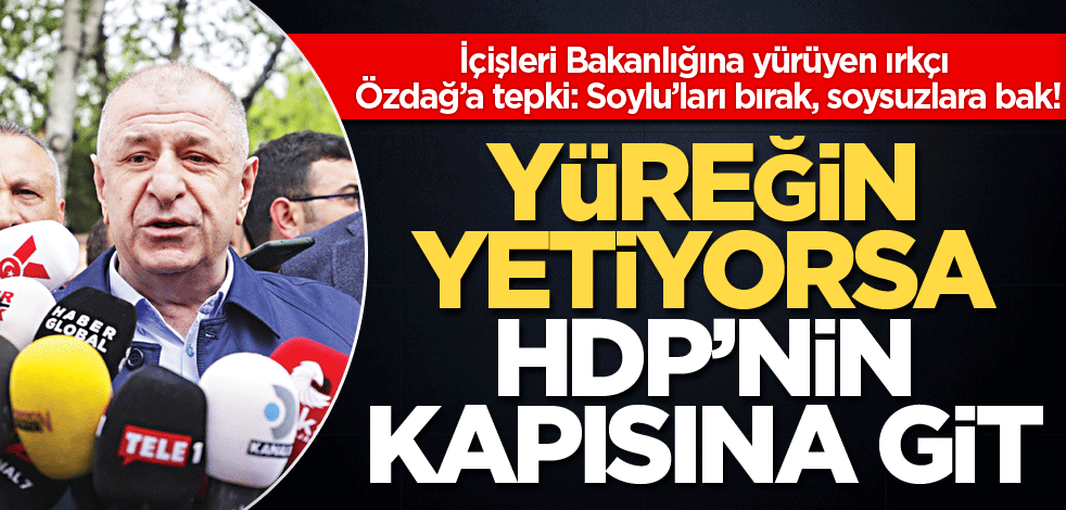 Yüreğin yetiyorsa HDP’nin kapısına git