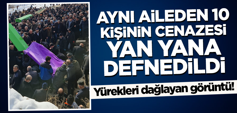 Yürekleri dağlayan görüntü! Aynı aileden 10 kişinin cenazesi yan yana defnedildi