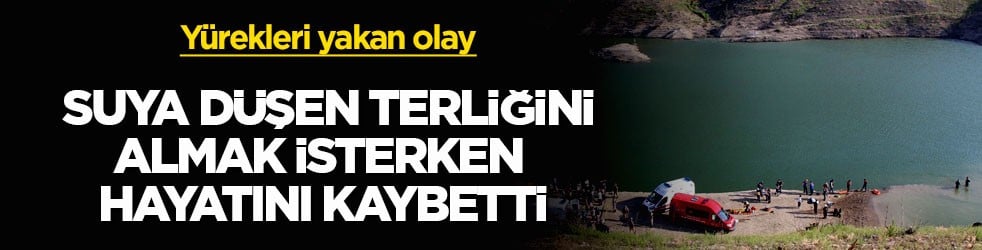 Yürekleri yakan olay! Suya düşen terliğini almak isterken hayatını kaybetti