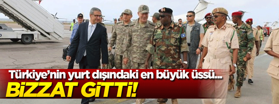 Yurt dışındaki en büyük üssümüze kritik ziyaret!