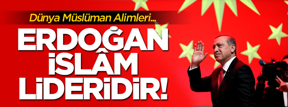 Yusuf el Karadavi: Erdoğan İslâm lideridir