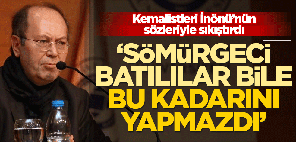 Yusuf Kaplan, Kemalistleri İnönü’nün sözleriyle sıkıştırdı! "Sömürgeci batılılar bile bunu yapamazdı"