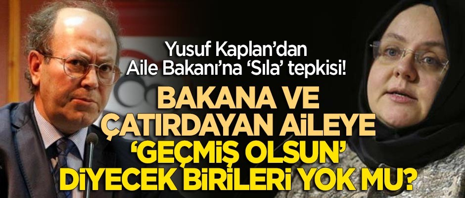 Yusuf Kaplan'dan Aile Bakanı'na 'Sıla' tepkisi: Bakana ve 'çatırdayan aile'ye "geçmiş olsun" diyecek birileri yok mu?