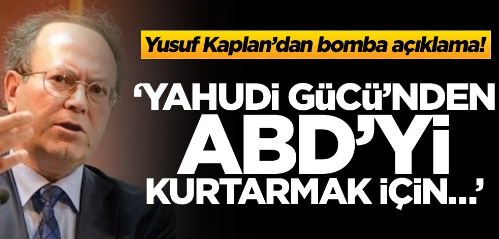 Yusuf Kaplan’dan bomba açıklama! ‘Yahudi Gücü'nden ABD’yi kurtarmak için…’