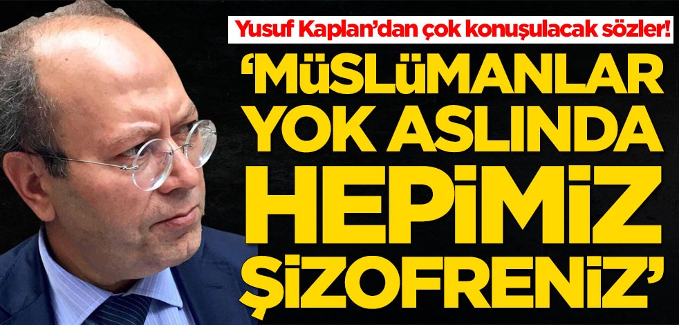 Yusuf Kaplan’dan çok konuşulacak sözler! 'Müslümanlar yok aslında...'