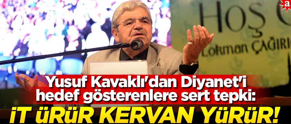 Yusuf Kavaklı'dan Diyanet'i hedef gösterenlere sert tepki: İt ürür kervan yürür!