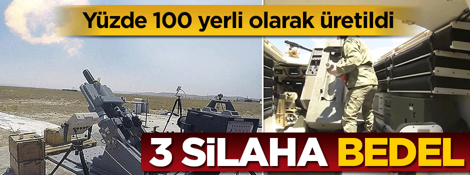 Yüzde 100 yerli olarak üretildi! 3 silaha bedel