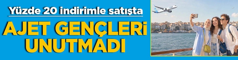 Yüzde 20 indirimle satışta Ajet gençleri unutmadı