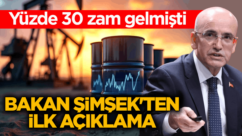 Yüzde 30 zam gelmişti! Bakan Şimşek'ten ilk açıklama