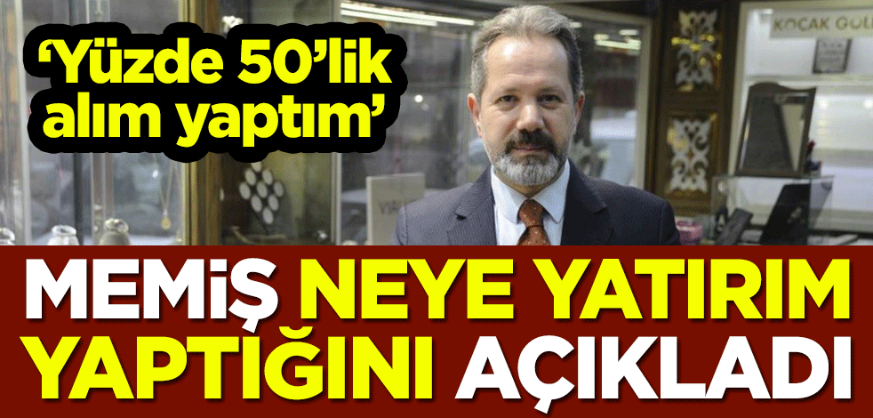 ‘Yüzde 50’lik alım yaptım’ İslam Memiş neye yatırım yaptığını açıkladı