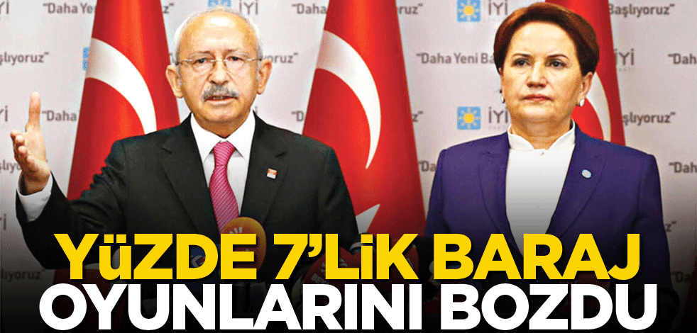 Yüzde 7’lik baraj oyunlarını bozdu