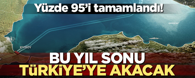 Yüzde 95'i tamamlandı! Doğalgaz bu yıl sonu Türkiye'ye akacak