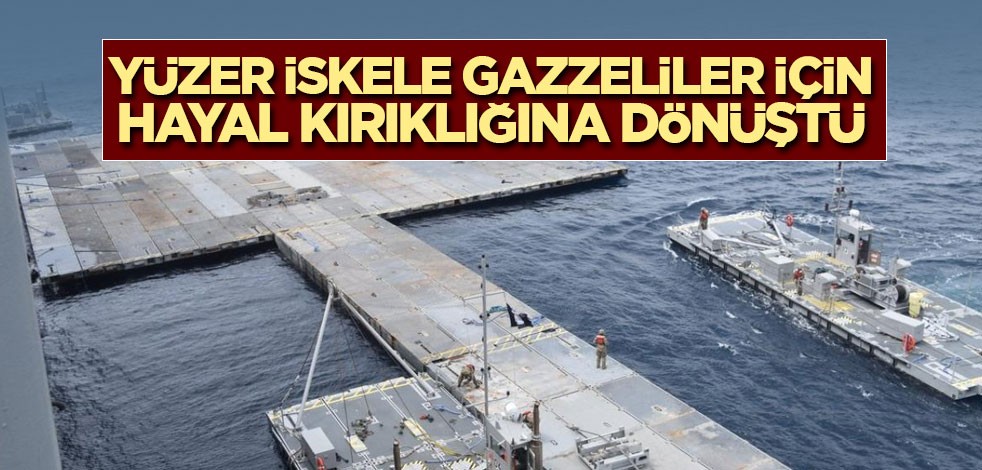 Yüzer iskele Gazzeliler için hayal kırıklığına dönüştü